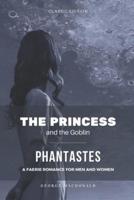 THE PRINCESS AND THE GOBLIN ( With Illustrations) / PHANTASTES A FAERIE ROMANCE FOR MEN AND WOMEN