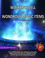 Witiker's Well of Wondrous Magic Items: A 5th Edition Magic Item Generator