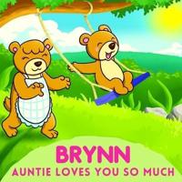 Brynn Auntie Loves You So Much