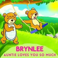 Brynlee Auntie Loves You So Much