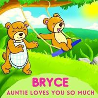 Bryce Auntie Loves You So Much