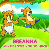 Breanna Auntie Loves You So Much