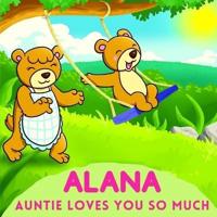 Alana Auntie Loves You So Much