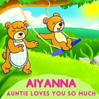 Aiyanna Auntie Loves You So Much