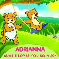 Adrianna Auntie Loves You So Much