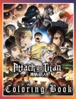 Attack On Titan Coloring Book: Anime Coloring Book "ATTACK ON TITAN" For Adults And Teens High-Quality For Get Relaxation And Stress Relief