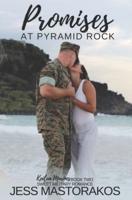 Promises at Pyramid Rock: A Sweet, Best Friends, Military Romance