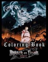 Attack On Titan Coloring Book: Anime Coloring Book "ATTACK ON TITAN" For Adults And Teens High-Quality For Get Relaxation And Stress Relief