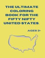 The Ultimate Coloring Book for the Fifty Nifty United States