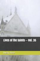 Lives of the Saints -- Vol. 35