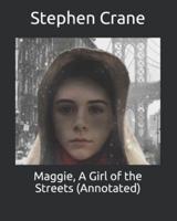 Maggie, A Girl of the Streets (Annotated)