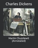 Martin Chuzzlewit (Annotated)