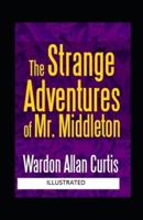 The Strange Adventures of Mr. Middleton Illustrated