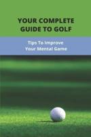 Your Complete Guide To Golf