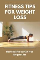 Fitness Tips For Weight Loss