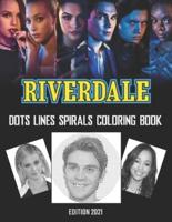 Riverdale Dots Lines Spirals Coloring Book: A New Sort Of Dots Lines Spirals Waves Coloring Book For Adults. Many Flawless Images Of Riverdale ... Included For Relaxation And Stress Relief
