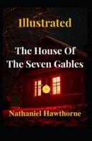 The House of the Seven Gables Illustrated