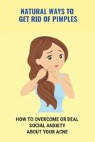 Natural Ways To Get Rid Of Pimples