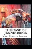 The Case of Jennie Brice Illustrated