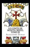 Le Comte de Monte-Cristo - Tome III Annoté