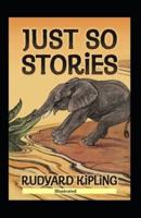 Just So Stories (Illustrated)