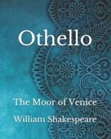 Othello: The Moor of Venice