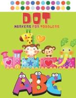 Dot Markers for Toddlers: Activity Book ABC Animals Easy Guided BIG DOTS Kids Activity ... Toddler, Preschool, Kindergarten, Girls, Boys