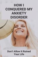 How I Conquered My Anxiety Disorder