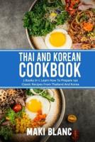 Thai And Korean Cookbook: 2 Books In 1: Learn How To Prepare 140 Classic Recipes From Thailand And Korea