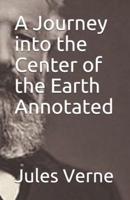 A Journey Into the Center of the Earth Annotated