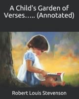 A Child's Garden of Verses..... (Annotated)