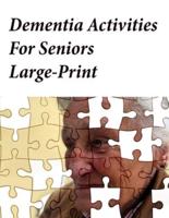 Dementia Activities For Seniors Large-Print:  Memory Activity Book and Anti-Stress and memory  for the elderly