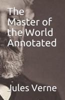 The Master of the World Annotated