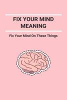 Fix Your Mind Meaning