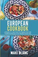 European Cookbook: 4 Books In 1: Learn How To Prepare Over 200 Traditional Recipes From Mediterranean Sea