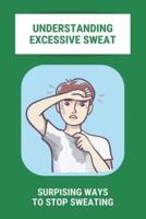 Understanding Excessive Sweat