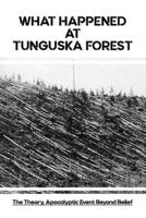 What Happened At Tunguska Forest