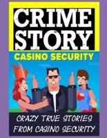 Crazy True Stories from Casino Security