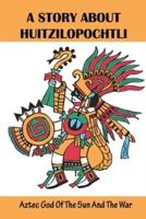 A Story About Huitzilopochtli