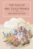 The Tale of Mrs. Tiggy-Winkle: Original Classics and Annotated