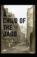 A Child of the Jago Annotated