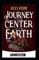 A Journey Into the Center of the Earth Annotated