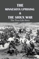The Minnesota Uprising & The Sioux War