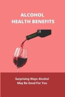 Alcohol Health Benefits