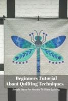 Beginners Tutorial About Quilting Techniques
