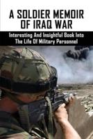 A Soldier Memoir Of Iraq War