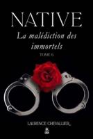 Native - La malédiction des immortels, Tome 6