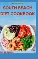 THE ESSENTIAL SOUTH BEACH DIET COOKBOOK For DUMMIES AND STARTERS