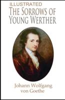 The Sorrows of Young Werther (ILLUSTRATED)