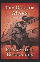 The Gods of Mars (Annotated)